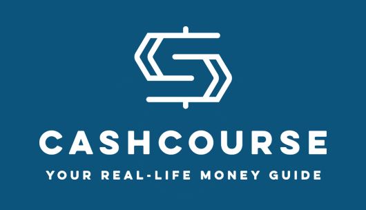 Cash Course, your real-life money guide.